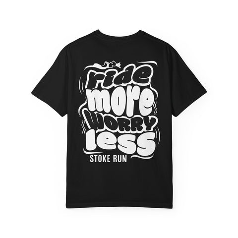 Stoke Run Ride More, Worry Less Tee