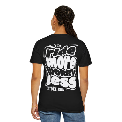 Stoke Run Ride More, Worry Less Tee
