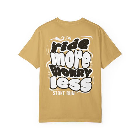 Stoke Run Ride More, Worry Less Tee
