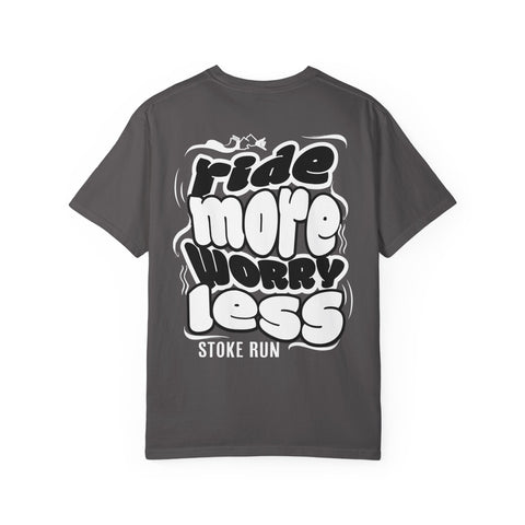 Stoke Run Ride More, Worry Less Tee